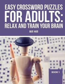 portada Easy Crossword Puzzles For Adults: Relax And Train Your Brain (en Inglés)