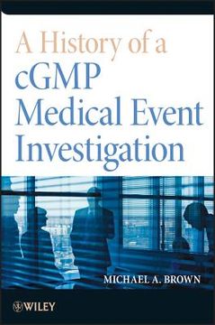 portada A History of a Cgmp Medical Event Investigation (en Inglés)