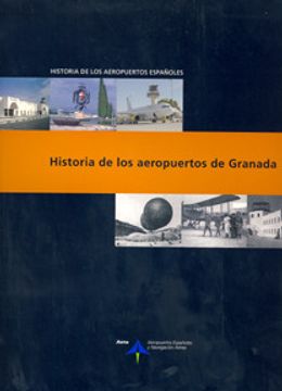 portada Historia de los aeropuertos de Granada (Historia de los aeropuertos españoles)