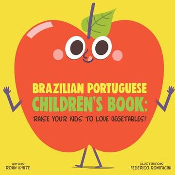 portada Brazilian Portuguese Children's Book: Raise Your Kids to Love Vegetables! (en Inglés)