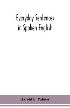 portada Everyday sentences in spoken English, in phonetic transcription with intonation marks (For the use of Foreign Students) 