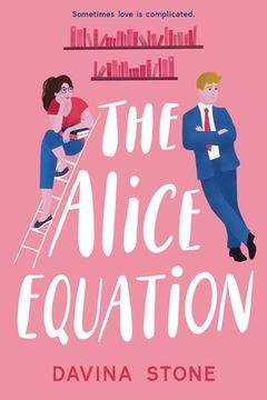 portada The Alice Equation: Sometimes Love is Complicated (The Laws of Love) (en Inglés)