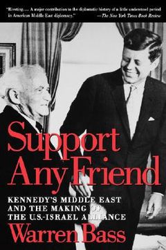 portada Support any Friend: Kennedy's Middle East and the Making of the U. Su -Israel Alliance (Council on Foreign Relations Book) (en Inglés)