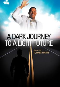 portada a dark journey to a light future (en Inglés)