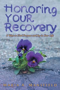 portada Honoring Your Recovery: 8 Ways to Find Purpose and Joy in Your Life (en Inglés)