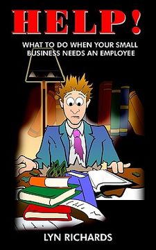 portada help!: what to do when your small business needs an employee (in English)