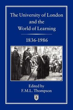 portada the university of london and the world of learning, 1836-1986 (en Inglés)