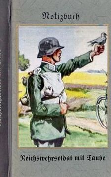 portada Vintage Historical Art Notebook: Reichswehrsoldat mit Taube (Notizbuch): Reichswehr 1914-1930, Soldat, 1. Weltkrieg, Landser, Notizbuch, Militaria, Mi (en Alemán)