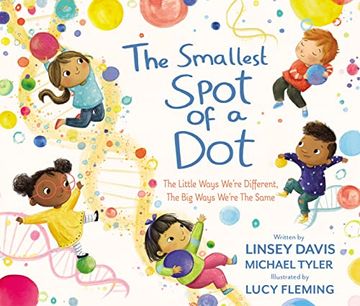 portada The Smallest Spot of a Dot: The Little Ways We’Re Different, the big Ways We’Re the Same (en Inglés)