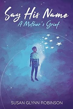 portada Say his Name: A Mother'S Grief (en Inglés)