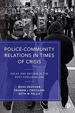 portada Police–Community Relations in Times of Crisis: Decay and Reform in the Post-Ferguson era (en Inglés)