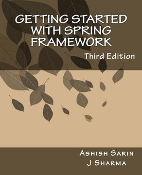 portada Getting started with Spring Framework: a hands-on guide to begin developing applications using Spring Framework