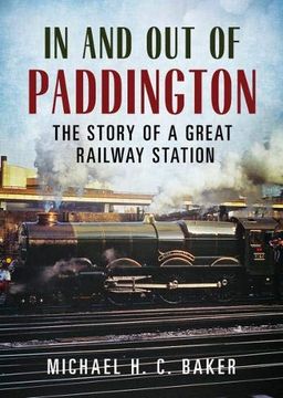 portada In and out of Paddington: The Story of a Great Railway Station (en Inglés)