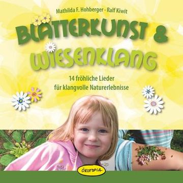 portada Blätterkunst & Wiesenklang: 14 Fröhliche Lieder für Klangvolle Naturerlebnisse (en Alemán)