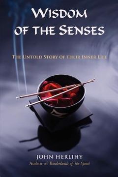 portada wisdom of the senses: the untold story of their inner life (en Inglés)