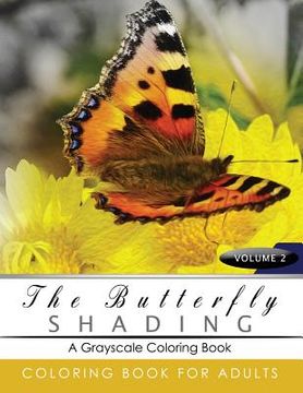 portada Butterfly Shading Coloring Book Volume 3: Butterfly Grayscale coloring books for adults Relaxation Art Therapy for Busy People (Adult Coloring Books S (en Inglés)