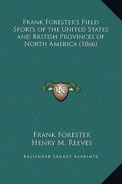 portada frank forester's field sports of the united states and british provinces of north america (1866) (in English)
