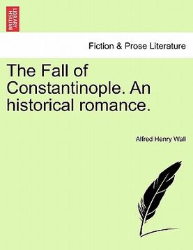 portada the fall of constantinople. an historical romance. (en Inglés)