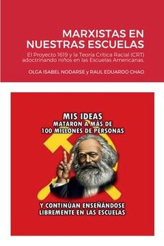 portada Marxistas En Nuestras Escuelas: El Proyecto 1619 y la Teoría Crítica Raciual (CRT) adoctrinando niños en las Escuelas Americanas.