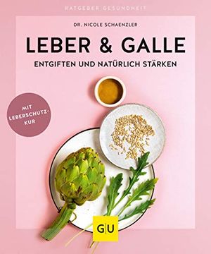 portada Leber & Galle Entgiften und Natürlich Stärken (gu Ratgeber Gesundheit) (en Alemán)