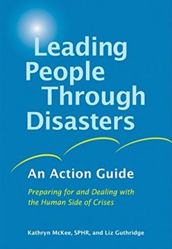 portada Leading People Through Disasters: An Action Guide: Preparing for and Dealing with the Human Side of Crises (in English)