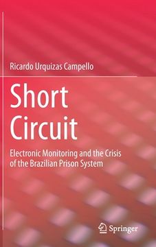 portada Short Circuit: Electronic Monitoring and the Crisis of the Brazilian Prison System