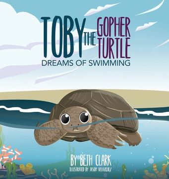 portada Toby The Gopher Turtle Dreams of Swimming (en Inglés)