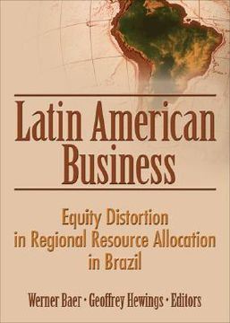 portada latin american business: equity distortion in regional resource allocation in brazil (en Inglés)