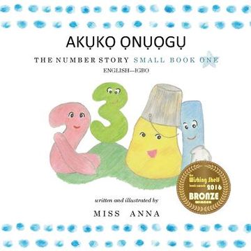 portada The Number Story 1 AkỤKọ ỌNụỌGụ: Small Book one English-Igbo (en Igbo)