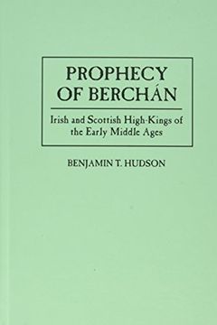 portada Prophecy of Berchan: Irish and Scottish High-Kings of the Early Middle Ages (Contributions to the Study of World History) (Music Reference Collection) (en Inglés)