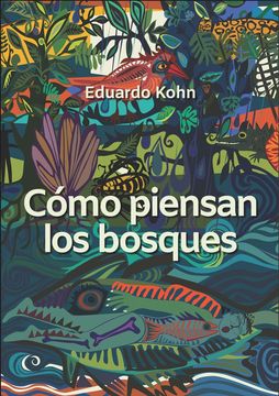 Cómo piensan los bosques