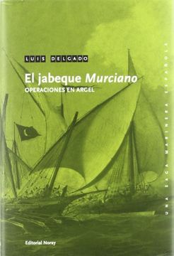 portada El Jabeque Murciano: Operaciones en Argel (Una Saga Marinera Española) (in Spanish)