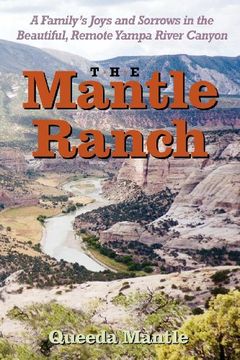portada The Mantle Ranch: A Family's Joys and Sorrows in the Beautiful, Remote Yampa River Canyon (Pruett) (in English)