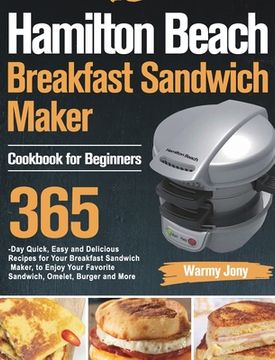 portada Hamilton Beach Breakfast Sandwich Maker Cookbook for Beginners (en Inglés)