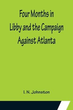 portada Four Months in Libby and the Campaign Against Atlanta