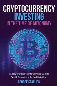 portada Cryptocurrency Investing in the time of autonomy (en Inglés)