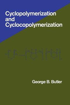 portada cyclopolymerization and cyclocopolymerization (in English)