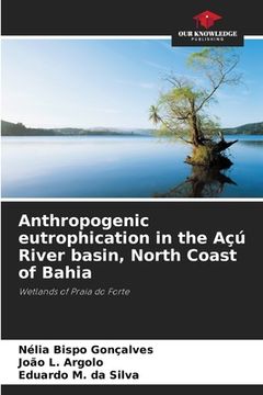 portada Anthropogenic eutrophication in the Açú River basin, North Coast of Bahia (in English)