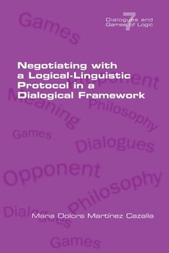 portada Negotiating with a Logical-Linguistic Protocol in a Dialogical Framework (en Inglés)