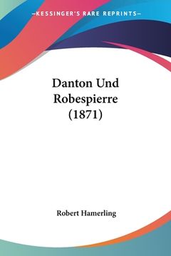 portada Danton Und Robespierre (1871) (en Alemán)