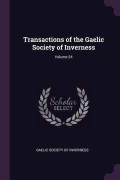 portada Transactions of the Gaelic Society of Inverness; Volume 24