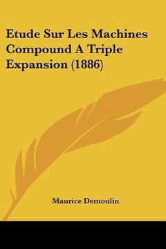 portada Etude Sur Les Machines Compound A Triple Expansion (1886) (en Francés)