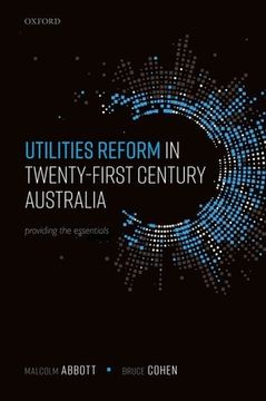portada Utilities Reform in Twenty-First Century Australia: Providing the Essentials (in English)