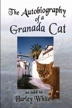 portada The Autobiography of a Granada Cat -- As told to Harley White (en Inglés)