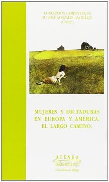 portada Mujeres y dictaduras en Europa y América: El largo camino (Atenea)