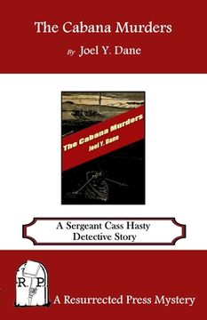 portada The Cabana Murders: A Sergeant Cass Hasty Detective Story (in English)