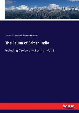 portada The Fauna of British India: including Ceylon and Burma - Vol. 3 (en Inglés)