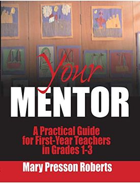 portada Your Mentor: A Practical Guide for First-Year Teachers in Grades 1-3 (en Inglés)