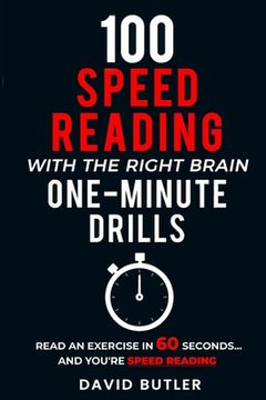 portada 100 Speed Reading with the Right Brain One-Minute Drills: Read an Exercise in 60 Seconds... and You're Speed Reading! (in English)
