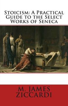 portada Stoicism: A Practical Guide to the Select Works of Seneca (en Inglés)